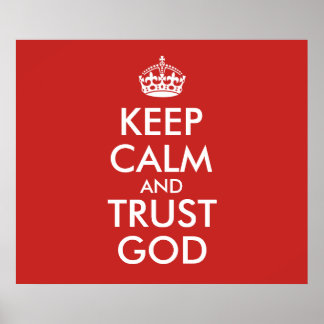 KEEP CALM AND TRUST GOD POSTER