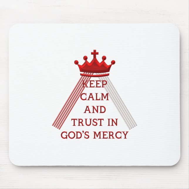 Keep Calm and Trust in God's Mercy Mouse Pad (Front)