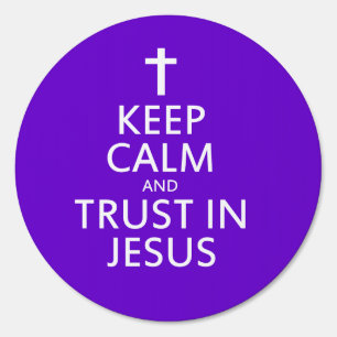 Keep Calm and trust in Jesus Sign