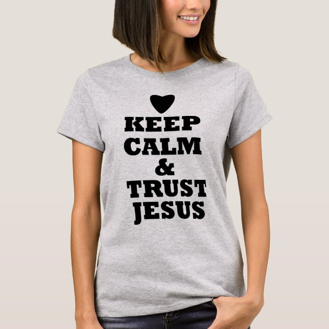 KEEP CALM AND TRUST JESUS T-SHIRT (Front)
