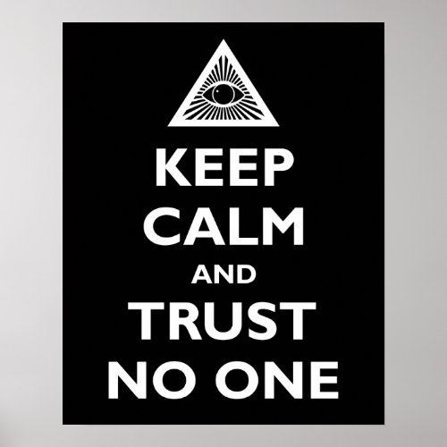 Keep Calm and Trust No One Poster