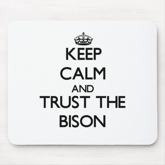 Keep calm and Trust the Bison Mouse Pad (Front)