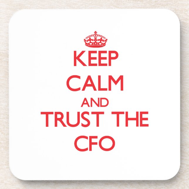 Keep Calm and Trust the Cfo Drink Coaster (Front)