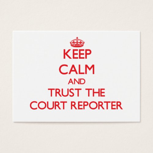 Keep Calm and Trust the Court Reporter Business Card Template