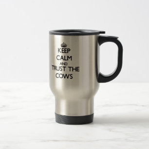 Keep calm and Trust the Cows Travel Mug