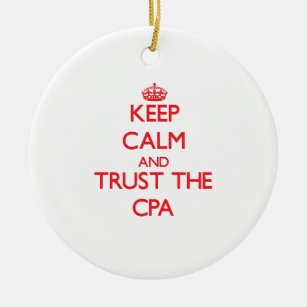 Keep Calm and Trust the Cpa Ceramic Ornament