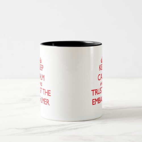 Keep Calm and Trust the Embalmer Two_Tone Coffee Mug