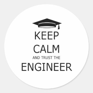 Keep calm and trust the engineering classic round sticker