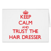 Keep Calm and Trust the Hair Dresser (Front Horizontal)