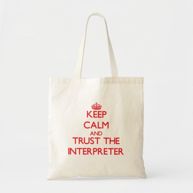 Keep Calm and Trust the Interpreter Tote Bag (Front)