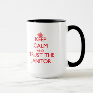 Keep Calm and Trust the Janitor Mug