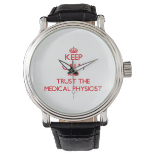 Keep Calm and Trust the Medical Physicist Watch