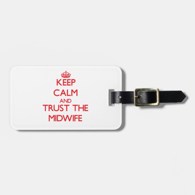Keep Calm and Trust the Midwife Luggage Tag (Front Horizontal)