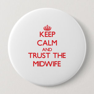 Keep Calm and Trust the Midwife Pinback Button