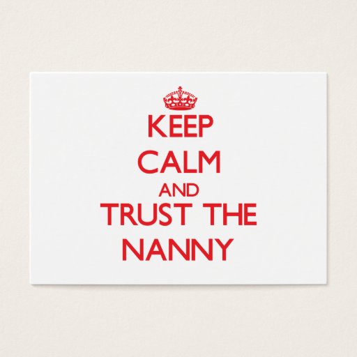 Customizable Keep Calm and Trust the Nanny Business Cards