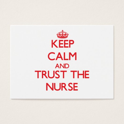 Keep Calm and Trust the Nurse (Front)