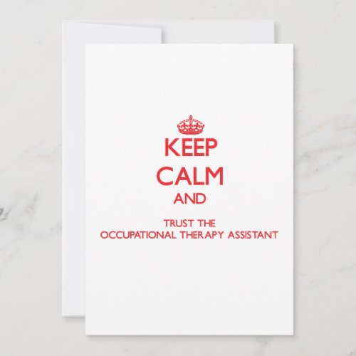 Keep Calm and Trust the Occupational Therapy Assis Custom Invitations