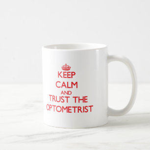 Keep Calm and Trust the Optometrist Coffee Mug