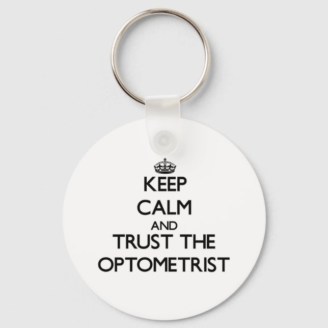 Keep Calm and Trust the Optometrist Keychain (Front)