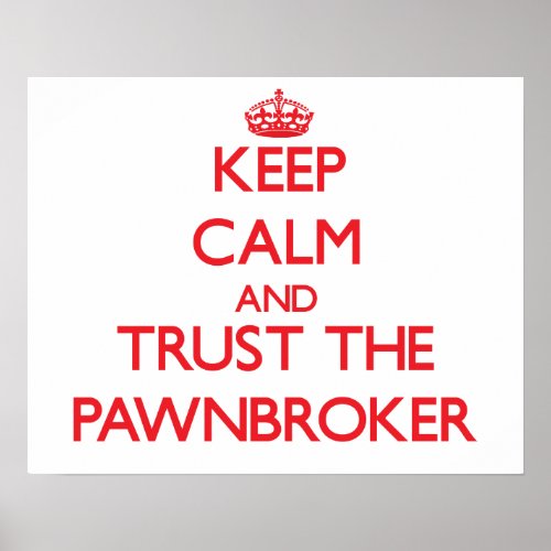 Keep Calm and Trust the Pawnbroker Poster