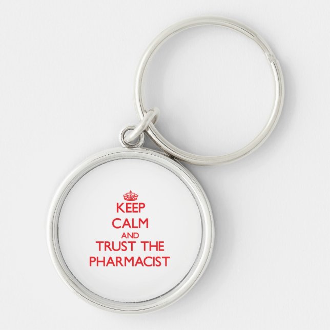 Keep Calm and Trust the Pharmacist Keychain (Front)