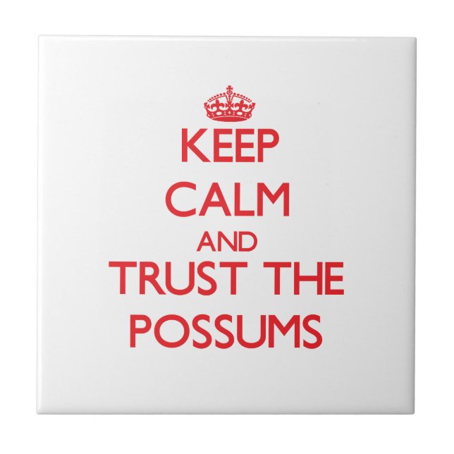 Keep calm and Trust the Possums Tile (Front)