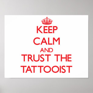 Keep Calm and Trust the Tattooist Poster