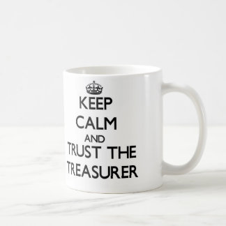 Keep Calm and Trust the Treasurer Coffee Mug