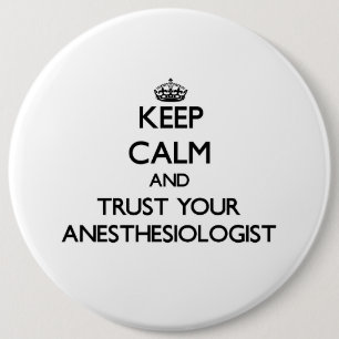 Keep Calm and Trust Your Anesasiologist Button