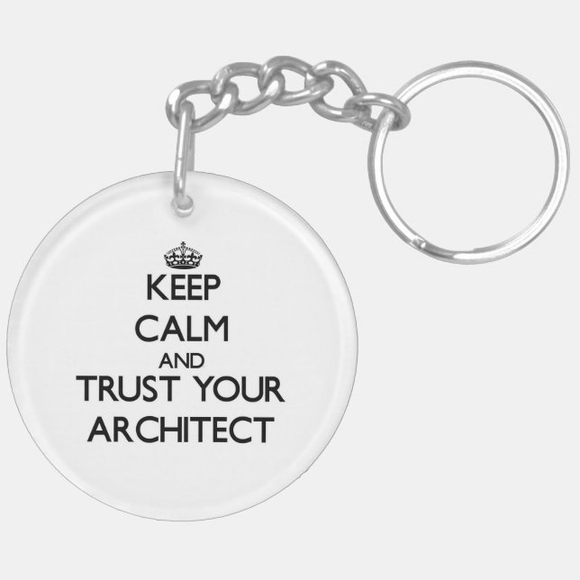Keep Calm and Trust Your Architect Keychain (Back Left)