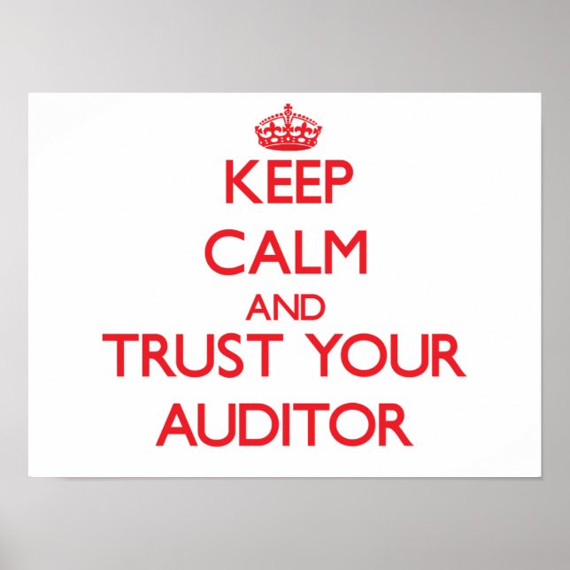 Keep Calm and Trust Your Auditor Poster (Front)