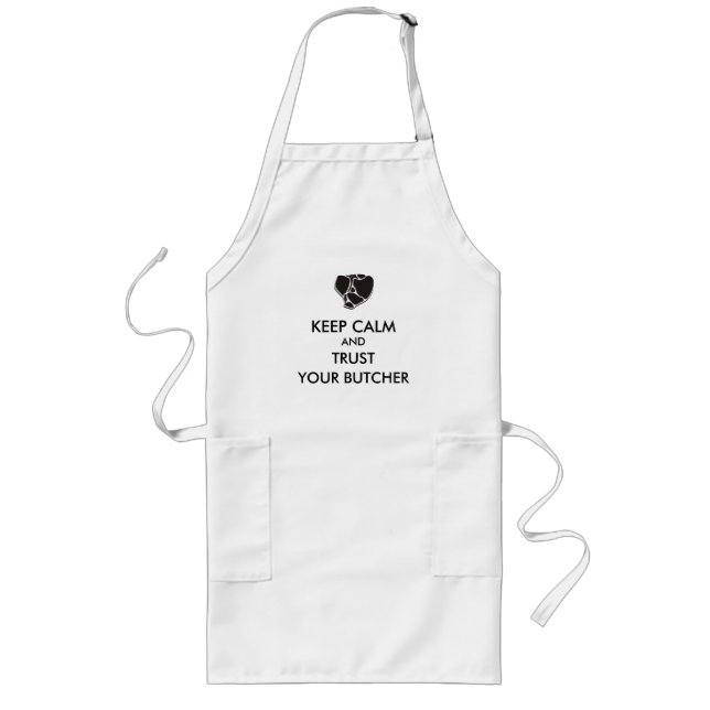 Keep Calm and Trust your Butcher Long Apron (Front)