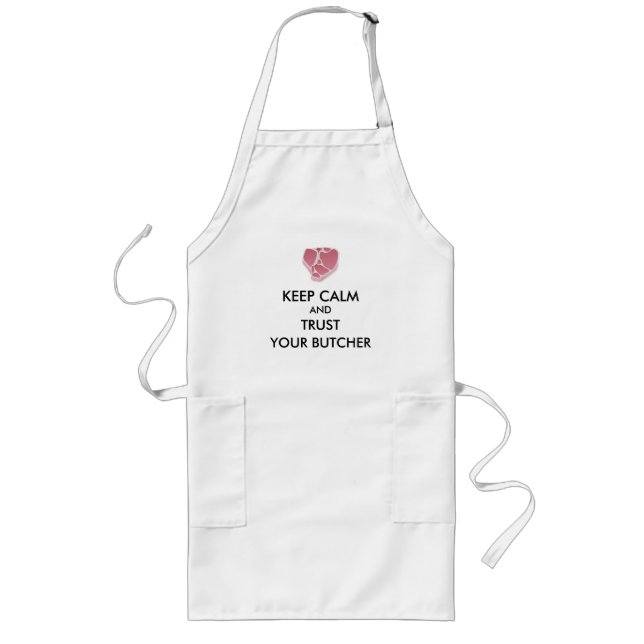 Keep Calm and Trust your Butcher Long Apron (Front)