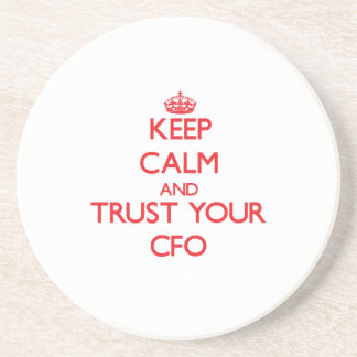 Keep Calm and Trust Your Cfo Coaster