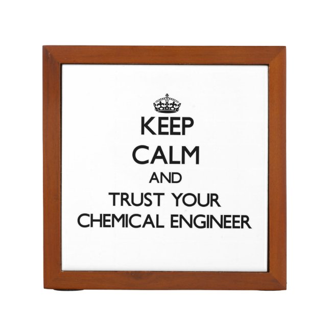 Keep Calm and Trust Your Chemical Engineer Pencil Holder (Front)