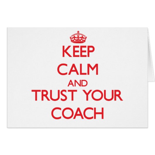 Keep Calm and Trust Your Coach Cards (Front Horizontal)
