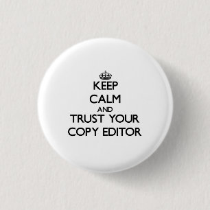 Keep Calm and Trust Your Copy Editor Button