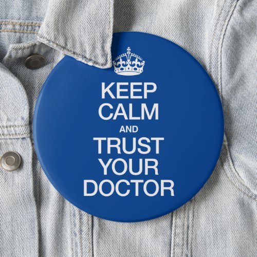 Keep Calm and Trust Your Doctor Button