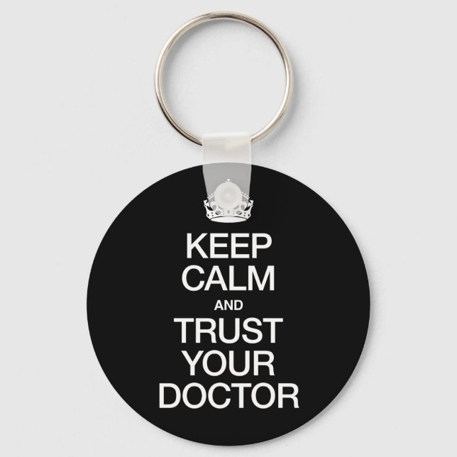 Keep Calm and Trust Your Doctor Keychain (Front)