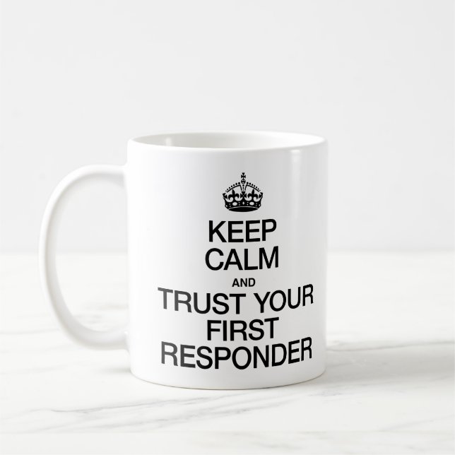 Keep Calm and Trust Your First Responder Coffee Mug (Left)