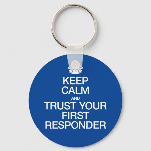 Keep Calm and Trust Your First Responder Keychain
