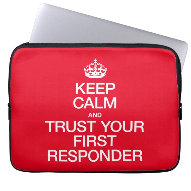 Keep Calm and Trust Your First Responder Laptop Sleeve (Front)