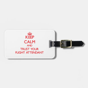 Keep Calm and Trust Your Flight Attendant Luggage Tag