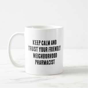 Keep calm and trust your friendly neighborhood coffee mug