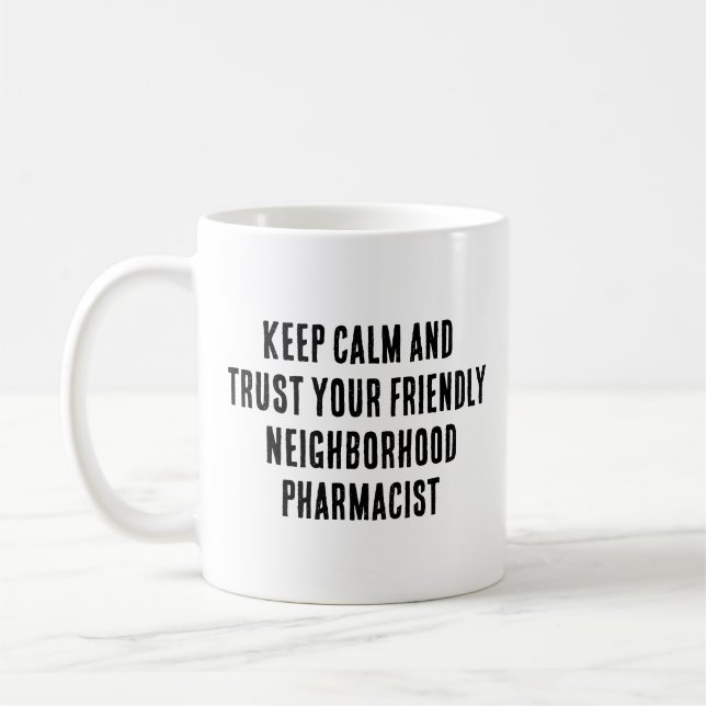 Keep calm and trust your friendly neighborhood  coffee mug (Left)