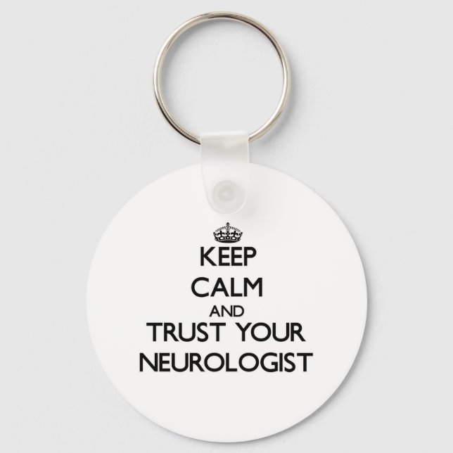Keep Calm and Trust Your Neurologist Keychain (Front)