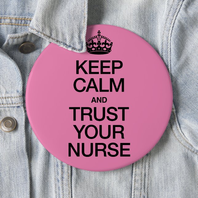 Keep Calm and Trust Your Nurse Button (In Situ)