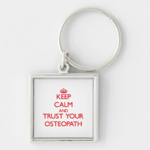 Keep Calm and trust your Osteopath Keychain