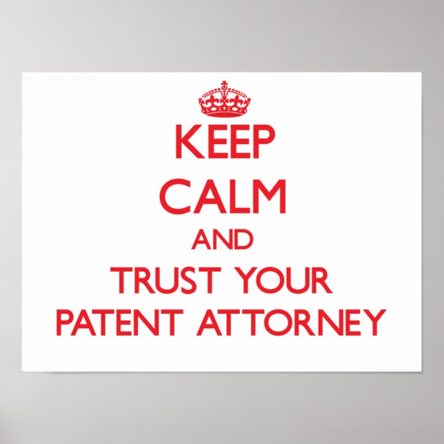 Keep Calm and Trust Your Patent Attorney Poster (Front)