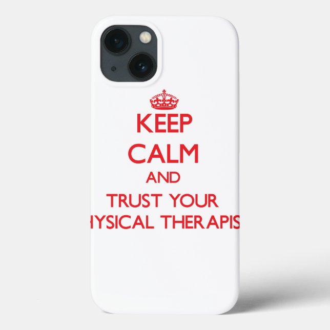 Keep Calm and trust your Physical Therapist Case-Mate iPhone Case (Back)